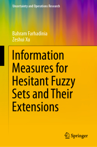 Cover image: Information Measures for Hesitant Fuzzy Sets and Their Extensions 9789811337284