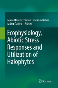 Omslagafbeelding: Ecophysiology, Abiotic Stress Responses and Utilization of Halophytes 9789811337611