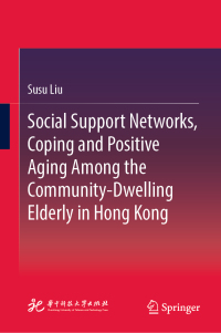 صورة الغلاف: Social Support Networks, Coping and Positive Aging Among the Community-Dwelling Elderly in Hong Kong 9789811337826