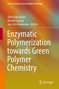 Imagen de portada: Enzymatic Polymerization towards Green Polymer Chemistry 9789811338120
