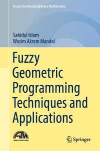 صورة الغلاف: Fuzzy Geometric Programming Techniques and Applications 9789811358227