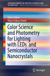 صورة الغلاف: Color Science and Photometry for Lighting with LEDs  and Semiconductor Nanocrystals 9789811358852