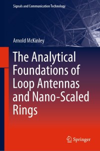 Imagen de portada: The Analytical Foundations of Loop Antennas and Nano-Scaled Rings 9789811358913