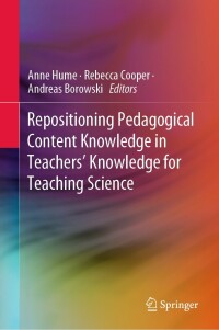 Cover image: Repositioning Pedagogical Content Knowledge in Teachers’ Knowledge for Teaching Science 9789811358975