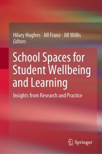 Cover image: School Spaces for Student Wellbeing and Learning 9789811360916