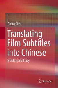 Omslagafbeelding: Translating Film Subtitles into Chinese 9789811361074
