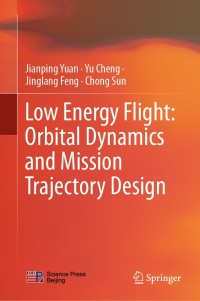 Cover image: Low Energy Flight: Orbital Dynamics and Mission Trajectory Design 9789811361296