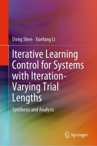 Cover image: Iterative Learning Control for Systems with Iteration-Varying Trial Lengths 9789811361357