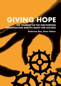 Cover image: Giving Hope: The Journey of the For-Purpose Organisation and Its Quest for Success 9789811361449