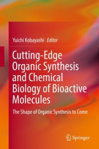 Immagine di copertina: Cutting-Edge Organic Synthesis and Chemical Biology of Bioactive Molecules 9789811362439