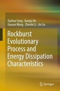 Imagen de portada: Rockburst Evolutionary Process and Energy Dissipation Characteristics 9789811362781