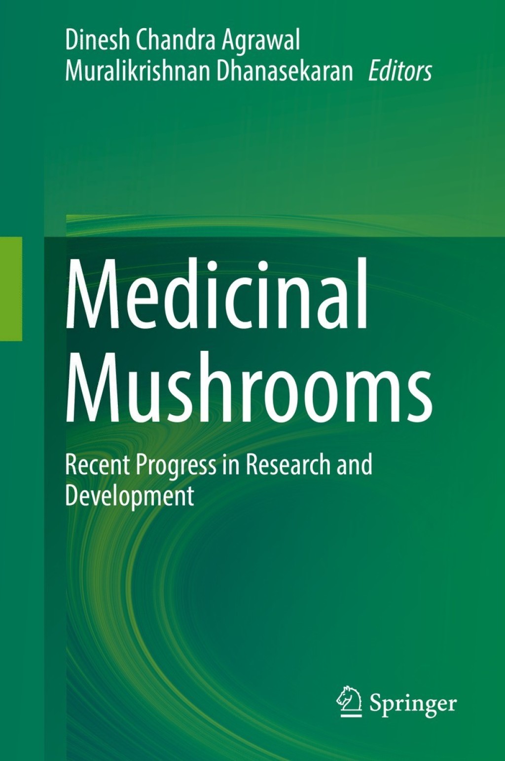 Medicinal Mushrooms Recent Progress in Research and Development