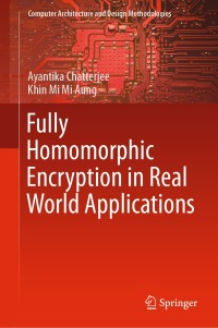 Imagen de portada: Fully Homomorphic Encryption in Real World Applications 9789811363924