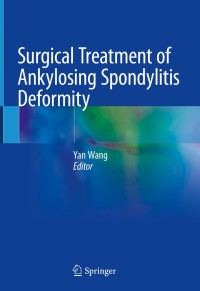 صورة الغلاف: Surgical Treatment of Ankylosing Spondylitis Deformity 9789811364266