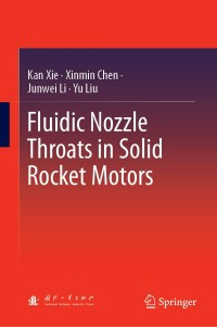 表紙画像: Fluidic Nozzle Throats in Solid Rocket Motors 9789811364389