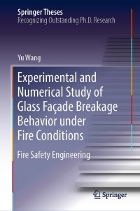 Imagen de portada: Experimental and Numerical Study of Glass Façade Breakage Behavior under Fire Conditions 9789811364839