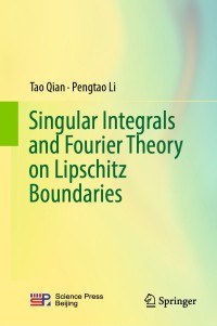 Cover image: Singular Integrals and Fourier Theory on Lipschitz Boundaries 9789811364990