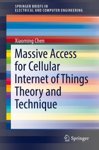 Titelbild: Massive Access for Cellular Internet of Things Theory and Technique 9789811365966