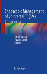 صورة الغلاف: Endoscopic Management of Colorectal T1(SM) Carcinoma 9789811366482