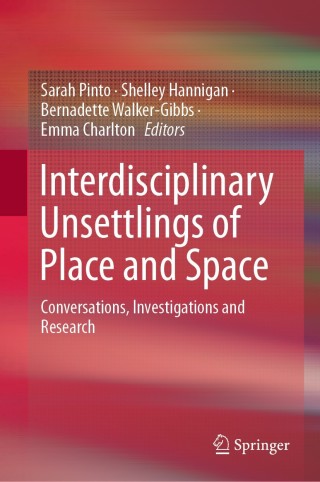 Cover image: Interdisciplinary Unsettlings of Place and Space 9789811367281