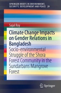 Imagen de portada: Climate Change Impacts on Gender Relations in Bangladesh 9789811367755