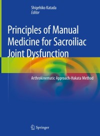 Cover image: Principles of Manual Medicine for Sacroiliac Joint Dysfunction 9789811368097