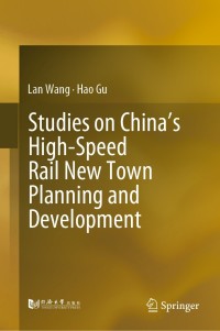 Omslagafbeelding: Studies on China’s High-Speed Rail New Town Planning and Development 9789811369155