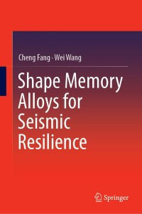 Cover image: Shape Memory Alloys for Seismic Resilience 9789811370397