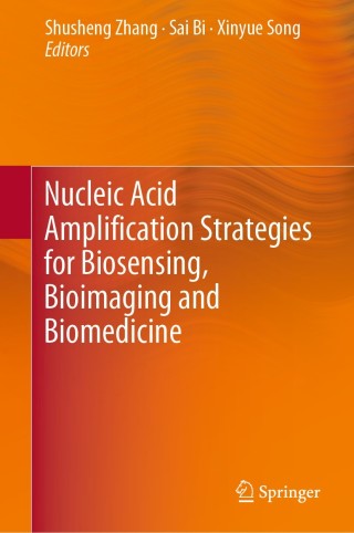 Cover image: Nucleic Acid Amplification Strategies for Biosensing, Bioimaging and Biomedicine 9789811370434