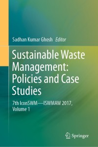 Cover image: Sustainable Waste Management: Policies and Case Studies 9789811370700