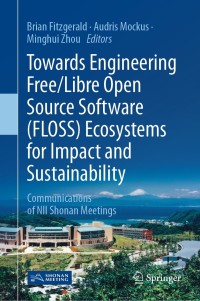 Omslagafbeelding: Towards Engineering Free/Libre Open Source Software (FLOSS) Ecosystems for Impact and Sustainability 9789811370984
