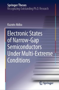 表紙画像: Electronic States of Narrow-Gap Semiconductors Under Multi-Extreme Conditions 9789811371066
