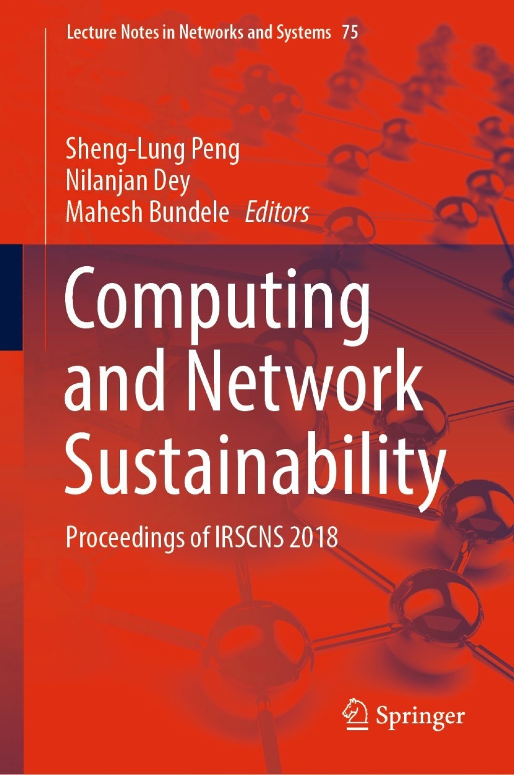 Computing and Network Sustainability Proceedings of IRSCNS 2018