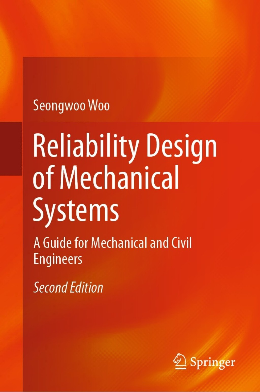 Reliability Design of Mechanical Systems A Guide for Mechanical and Civil Engineers 2nd Edition