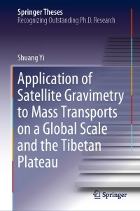 صورة الغلاف: Application of Satellite Gravimetry to Mass Transports on a Global Scale and the Tibetan Plateau 9789811373527