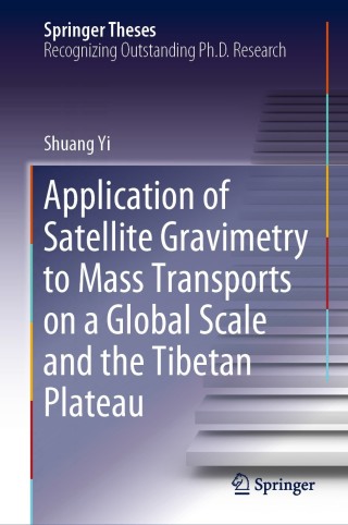 Omslagafbeelding: Application of Satellite Gravimetry to Mass Transports on a Global Scale and the Tibetan Plateau 9789811373527