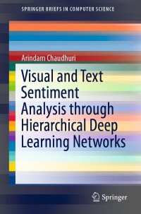 Cover image: Visual and Text Sentiment Analysis through Hierarchical Deep Learning Networks 9789811374739