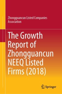 Cover image: The Growth Report of Zhongguancun NEEQ Listed Firms (2018) 9789811375675