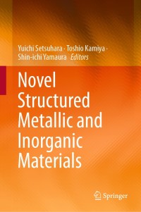 Cover image: Novel Structured Metallic and Inorganic Materials 9789811376108
