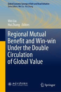 Imagen de portada: Regional Mutual Benefit and Win-win Under the Double Circulation of Global Value 9789811376559