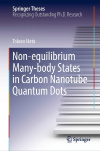 Immagine di copertina: Non-equilibrium Many-body States in Carbon Nanotube Quantum Dots 9789811376597