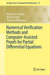 صورة الغلاف: Numerical Verification Methods and Computer-Assisted Proofs for Partial Differential Equations 9789811376689