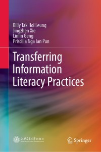 Cover image: Transferring Information Literacy Practices 9789811377426