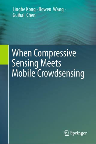 Titelbild: When Compressive Sensing Meets Mobile Crowdsensing 9789811377754