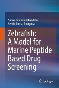 Imagen de portada: Zebrafish: A Model for Marine Peptide Based Drug Screening 9789811378430