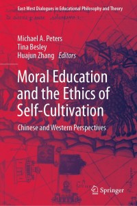 Cover image: Moral Education and the Ethics of Self-Cultivation 9789811380266