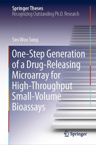 表紙画像: One-Step Generation of a Drug-Releasing Microarray for High-Throughput Small-Volume Bioassays 9789811380938