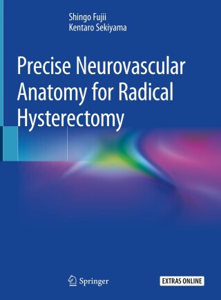 Cover image: Precise Neurovascular Anatomy for Radical Hysterectomy 9789811380976