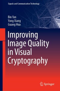 Cover image: Improving Image Quality in Visual Cryptography 9789811382888