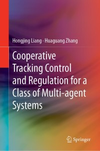 Titelbild: Cooperative Tracking  Control and Regulation for a Class of Multi-agent Systems 9789811383588